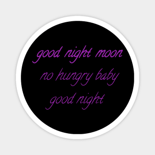 Good night moon, no hungry baby, good night Magnet